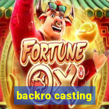 backro casting